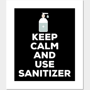 Keep Calm And Use Sanitizer Posters and Art